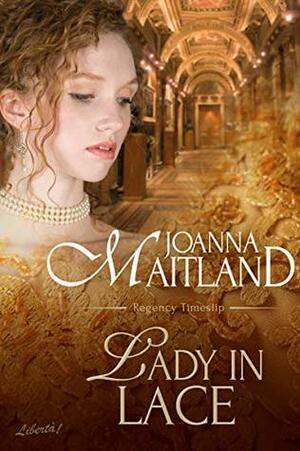 Lady in Lace: Regency Timeslip by Joanna Maitland