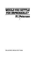 Would You Settle for Improbable? by P. J. Petersen