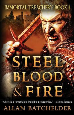 Steel, Blood & Fire by Allan Batchelder