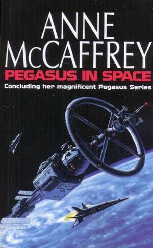 Pegasus In Space by Anne McCaffrey