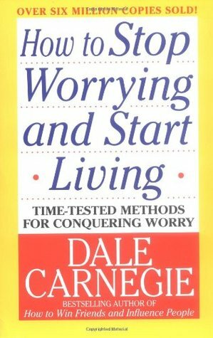 Title: How To Stop Worrying and Start Living by Dale Carnegie