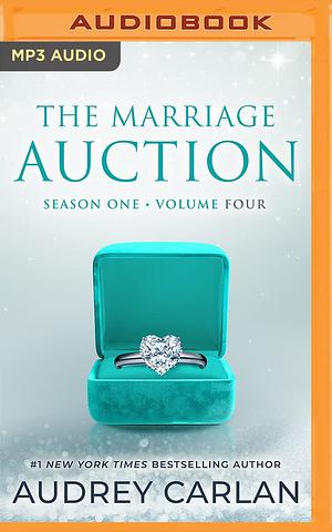 The Marriage Auction: Season One, Volume Four by Audrey Carlan