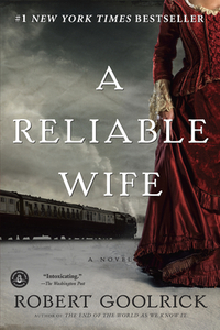 A Reliable Wife by Robert Goolrick