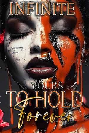 Yours to Hold Forever by Infinite Williams