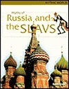 Myths of Russia and the Slavs by Lee Stacy, Anita Dalal, Sarah Williams