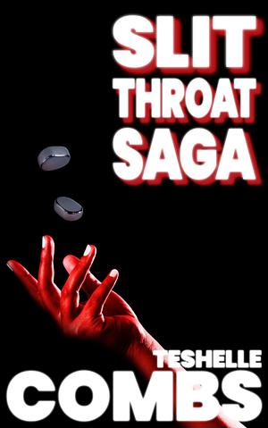 Slit Throat Saga by Teshelle Combs