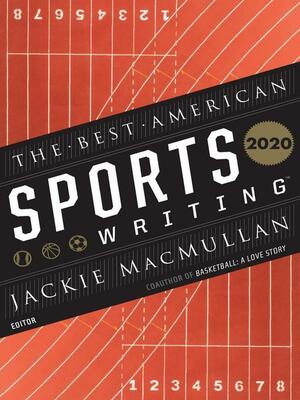 The Best American Sports Writing 2020 by Glenn Stout, Jackie MacMullan