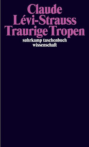 Traurige Tropen by Claude Lévi-Strauss
