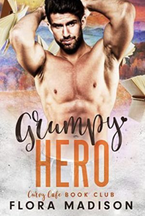 Grumpy Hero by Flora Madison