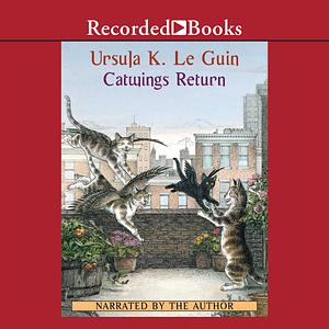 Catwings Return by Ursula K. Le Guin