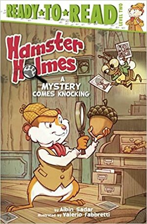 Hamster Holmes: A Mystery Comes Knocking by Valerio Fabbretti, Albin Sadar