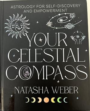 Your Celestial Compass by Natasha Weber