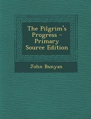 The Pilgrim's Progress by John Bunyan