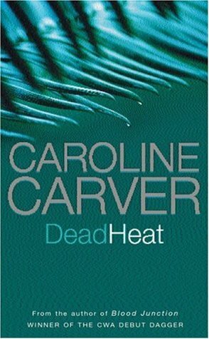 Dead Heat by Caroline Carver