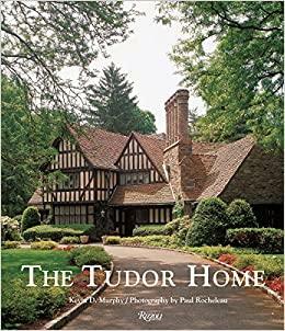 The Tudor Home by Kevin D. Murphy, Paul Rocheleau