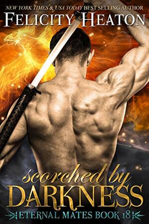 Scorched by Darkness by Felicity Heaton