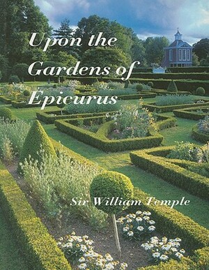 Upon the Gardens of Epicurus by William Temple