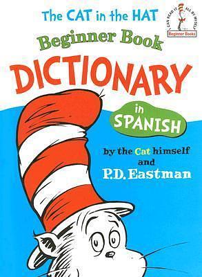 The Cat in the Hat Dictionary in Spanish by P.D. Eastman, P.D. Eastman