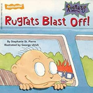 Rugrats Blast Off by Stephanie St. Pierre