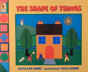 The Shape of Things by Dayle Ann Dodds