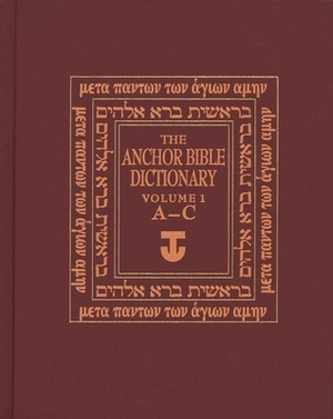 The Anchor Bible Dictionary, Volume 1 by Anchor Bible Staff, David Noel Freedman