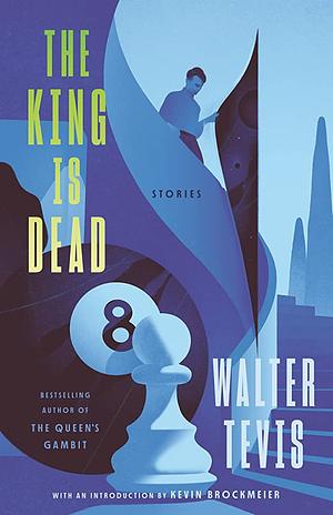 The King Is Dead: Stories by Walter Tevis