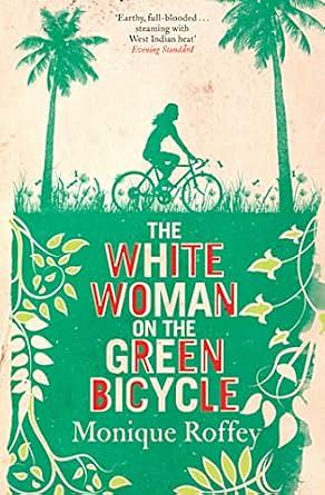 The White Woman on the Green Bicycle by Monique Roffey