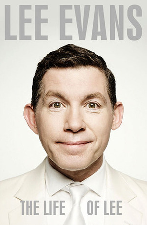 The Life of Lee by Lee Evans