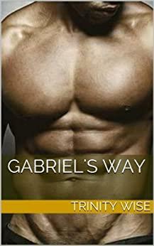 Gabriel's Way by Trinity Wise