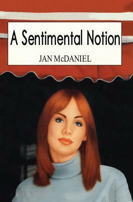 A Sentimental Notion by Jan McDaniel