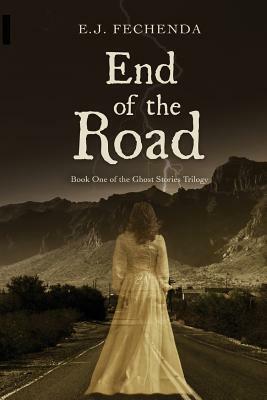 End of the Road by E.J. Fechenda