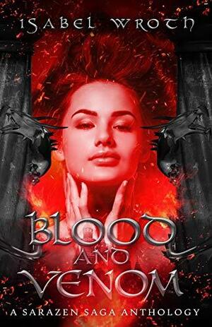 Blood and Venom by Isabel Wroth, Isabel Wroth