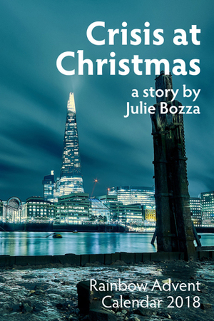 Crisis at Christmas by Julie Bozza