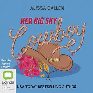 Her Big Sky Cowboy by Alissa Callen