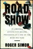 Road Show: In America, Anyone Can Become President It's One of the Risks We Take by Roger Simon