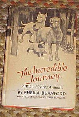 Incredible Journey: A Tale of Three Animals by Sheila Burnford, Carl Burger