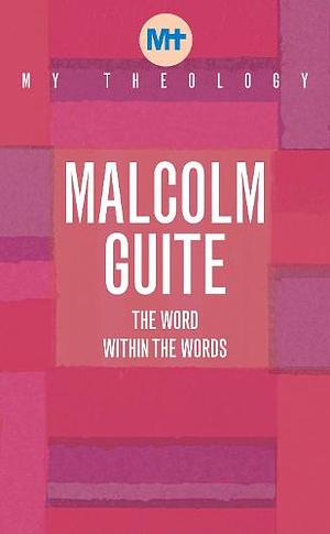 The Word within the words by Malcolm Guite