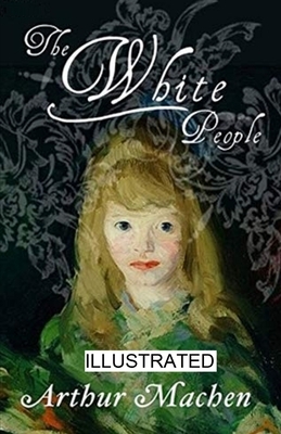 The White People illustrated by Arthur Machen