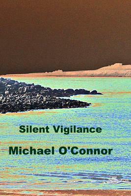 Silent Vigilance by Michael O'Connor