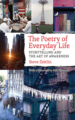 The Poetry of Everyday Life: Storytelling and the Art of Awareness by Steve Zeitlin