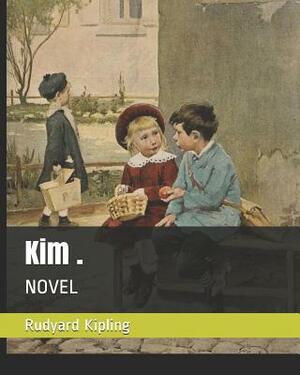 Kim .: Novel by Rudyard Kipling