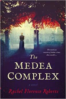 The Medea Complex by Rachel Florence Roberts