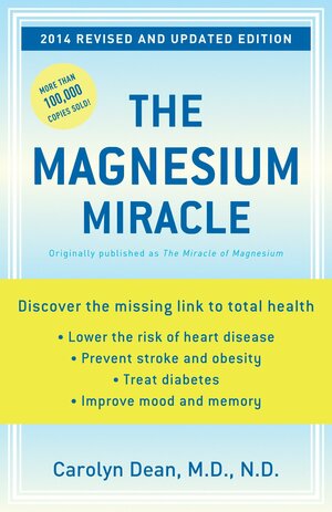 The Magnesium Miracle by Carolyn Dean