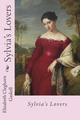 Sylvia's Lovers Elizabeth Cleghorn Gaskell by Elizabeth Gaskell