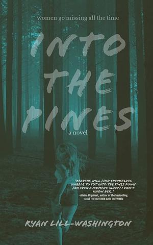 Into The Pines by Ryan Lill-Washington