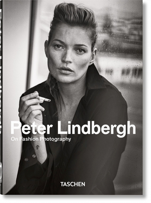 Peter Lindbergh. on Fashion Photography. 40th Anniversary Edition by Peter Lindbergh