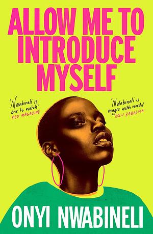 Allow Me to Introduce Myself by Onyi Nwabineli