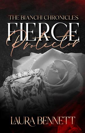 Fierce Protector by Laura Bennett