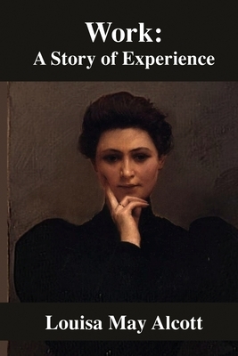 Work: A Story of Experience by Louisa May Alcott