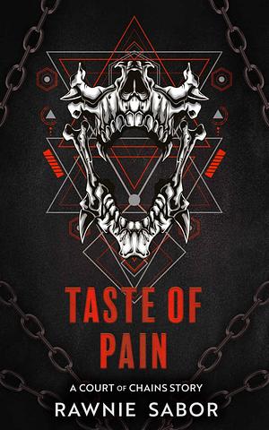 Taste of Pain by Rawnie Sabor